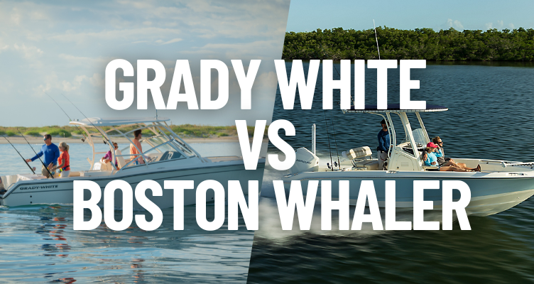 Grady White vs boston Whaler Comparison